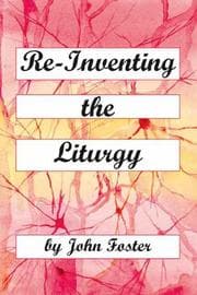 Tapa de Re-Inventing the Liturgy