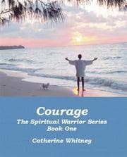Tapa de Courage, The Spiritual Warrior Series, Book One (Spiritual Warrior)