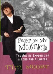 Tapa de Frost on my moustache : the Arctic exploits of a lord and a loafer