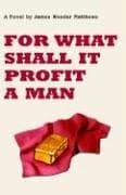 Tapa de For What Shall It Profit A Man