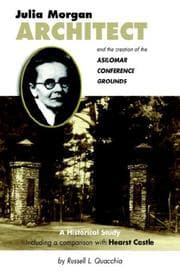Tapa de Julia Morgan, Architect, And the Creation of the Asilomar Conference Grounds