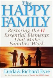 Tapa de The happy family : restoring the 11 essential elements that make families work