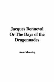 Tapa de Jacques Bonneval Or The Days of the Dragonnades