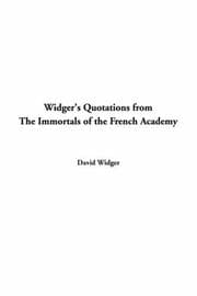 Tapa de Widger's Quotations from the Immortals of the French Academy