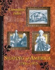 Tapa de Shaping of America 1783-1815 Reference Library Cumulative Index Edition 1
