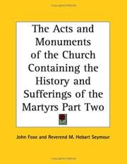Tapa de The Acts and Monuments of the Church Containing the History and Sufferings of the Martyrs Part Two
