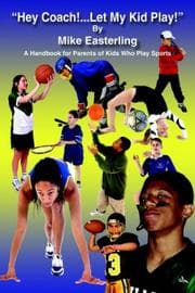 Tapa de "Hey Coach!...Let My Kid Play!"