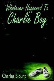 Tapa de Whatever Happened To Charlie Boy