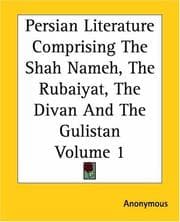 Tapa de Persian Literature Comprising The Shah Nameh, The Rubaiyat, The Divan And The Gulistan