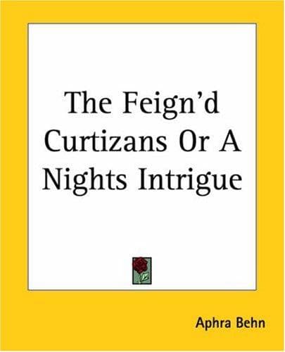 Tapa de The Feign'd Curtizans Or A Nights Intrigue