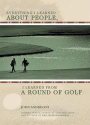 Tapa de Everything I Learned About People, I Learned from a Round of Golf