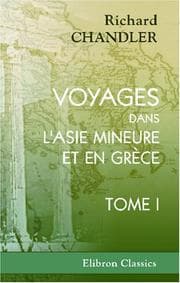 Tapa de Voyages dans l'Asie Mineure et en Grèce, faits aux dépens de la société des Dilettanti, dans les années 1764, 1765 et 1766, par le Dr. Richard Chandler