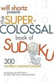 Tapa de Will Shortz Presents The Super-Colossal Book of Sudoku