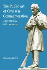 Tapa de The Public Art of Civil War Commemoration