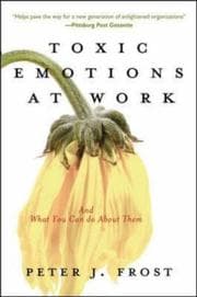 Tapa de Toxic Emotions at Work and What You Can Do About Them