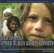 Tapa de UNICEF and Other Human Rights Efforts: Protecting Individuals (The United Nations: Global Leadership)
