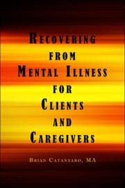 Tapa de Recovering from Mental Illness for Clients and Caregivers