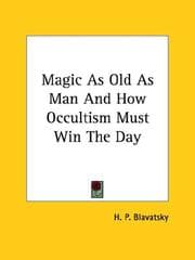 Tapa de Magic As Old As Man And How Occultism Must Win The Day