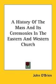 Tapa de A History Of The Mass And Its Ceremonies In The Eastern And Western Church