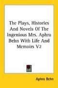 Tapa de The Plays, Histories And Novels Of The Ingenious Mrs. Aphra Behn With Life And Memoirs V2