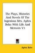 Tapa de The Plays, Histories And Novels Of The Ingenious Mrs. Aphra Behn With Life And Memoirs V3