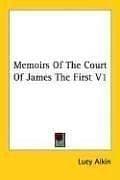 Tapa de Memoirs Of The Court Of James The First V1