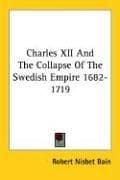 Tapa de Charles XII and the Collapse of the Swedish Empire 1682-1719