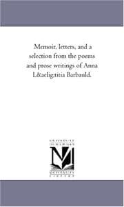 Tapa de Memoir, letters, and a selection from the poems and prose writings of Anna Lætitia Barbauld