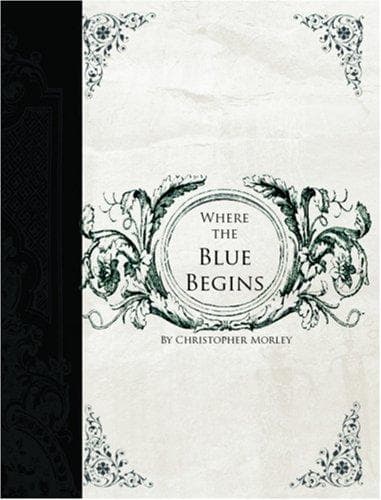 Tapa de Where the Blue Begins (Large Print Edition)