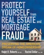 Tapa de Protect Yourself from Real Estate and Mortgage Fraud