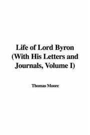 Tapa de Life of Lord Byron (With His Letters and Journals, Volume I)