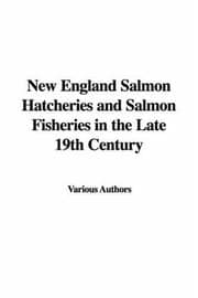 Tapa de New England Salmon Hatcheries and Salmon Fisheries in the Late 19th Century