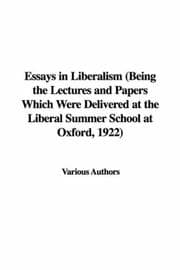 Tapa de Essays in Liberalism (Being the Lectures and Papers Which Were Delivered at the Liberal Summer School at Oxford, 1922)