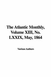 Tapa de The Atlantic Monthly, Volume XIII, No. LXXIX, May, 1864