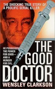 Tapa de The Good Doctor (St. Martin's True Crime Library)