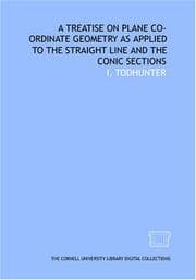 Tapa de A treatise on plane co-ordinate geometry as applied to the straight line and the conic sections