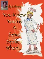 Tapa de You Know You're A Sexy Senior When..