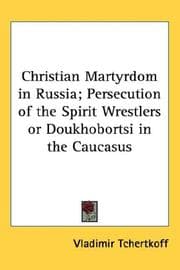 Tapa de Christian Martyrdom in Russia; Persecution of the Spirit Wrestlers or Doukhobortsi in the Caucasus