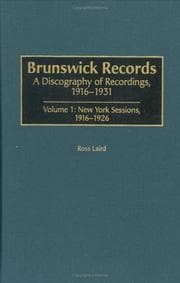 Tapa de Brunswick Records: A Discography of Recordings, 1916-1931<br> Volume 1