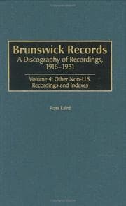Tapa de Brunswick Records: A Discography of Recordings, 1916-1931<br> Volume 4