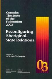 Tapa de Canada: The State Of The Federation, 2003 : Reconfiguring Aboriginal-state Relations (Canada: The State of the Federation)