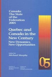 Tapa de Quebec and Canada in the New Century: New Dynamics, New Opportunities (Canada: the State of the Federation)