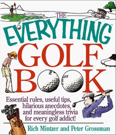 Tapa de The Everything Golf Book; Essential rules, useful tips, amusing anecdotes, and fun trivia for every golf addict!