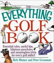 Tapa de The Everything Golf Book; Essential rules, useful tips, amusing anecdotes, and fun trivia for every golf addict!