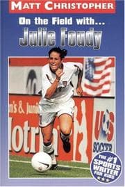Tapa de On the Field With...Julie Foudy (Matt Christopher Sports Biographies)
