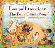 Tapa de The Baby Chicks Sing: Traditional Games, Nursery Rhymes, And Songs From Spanish-Speaking Countries = Los Pollitos Dicen: Juegos, Rimas Y Canciones In
