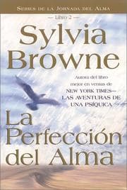 Tapa de La Perfeccion Del Alma (Browne, Sylvia. Journey of the Soul. Book 2.)