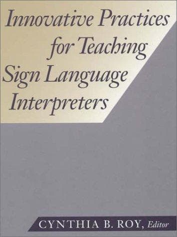 Tapa de Innovative Practices for Teaching Sign Language Interpreters (The Interpreter Education Series, Vol. 1)