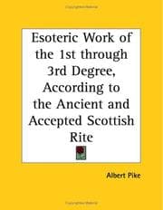 Tapa de Esoteric Work of the 1st through 3rd Degree, According to the Ancient and Accepted Scottish Rite