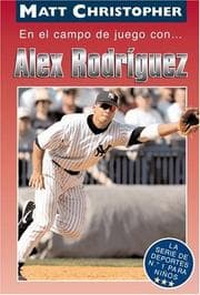 Tapa de En El Campo de Juego con... Alex Rodriguez (On the Field with... Alex Rodriguez) (La Serie De Deportes No. 1 Para Ninos / Childrens No. 1 Sports Series)